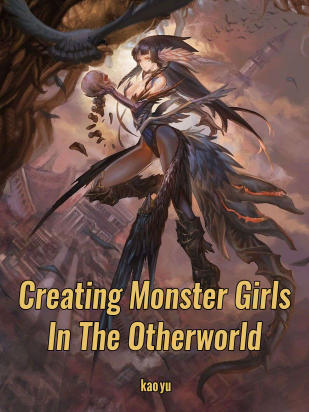 Creating Monster Girls In The Otherworld